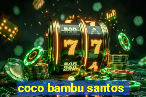 coco bambu santos